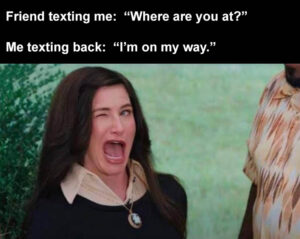 Stupid Bar Memes Boss calls me and asks where Im at me Im on my way