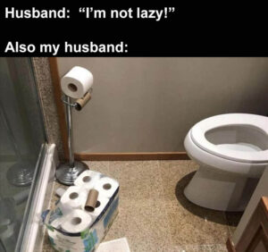Stupid Bar Memes Im not saying my husband is lazy Im just saying