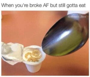 Stupid Bar Memes foodswhensyouresbrokesafsbutsstillsgottaseat