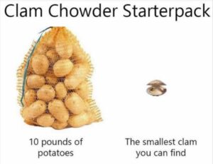 Stupid Bar Memes whenayouamakeaclamachowder