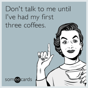 Stupid Bar Memes dontatalkatoameauntilaiveahadamyafirstathreeacoffeesaR5N