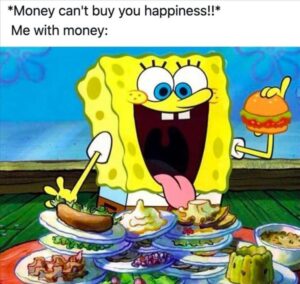 Stupid Bar Memes whensmoneyscansbuyshappiness