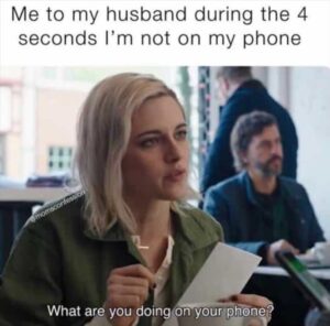 Stupid Bar Memes why are you on your phone