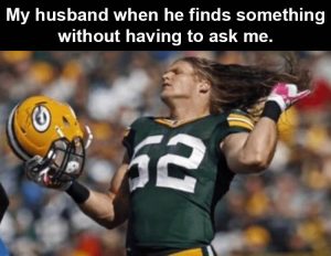 Stupid Bar Memes my husband when he finds something all by himself