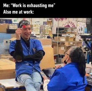 Stupid Bar Memes whensyouresworking