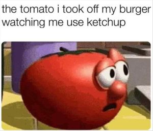 Stupid Bar Memes youreswantingstomatoes