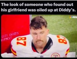 Stupid Bar Memes kelceslookssomeonesfoundsoutsgir