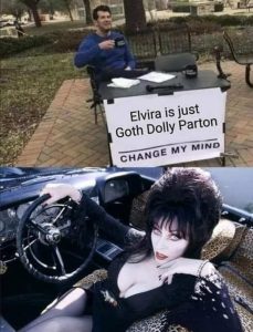 Stupid Bar Memes elvirasgothsdollyspartonschange