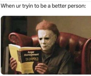 Stupid Bar Memes michaelsmyerssbetterspersonsange