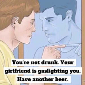 Stupid Bar Memes friendsgaslighting