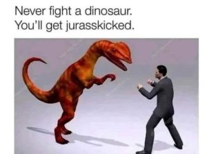 Stupid Bar Memes osaursgetsjurassk