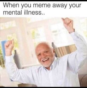 Stupid Bar Memes memesntalsillness