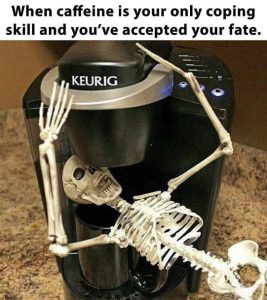 Stupid Bar Memes caffeinkillsskele